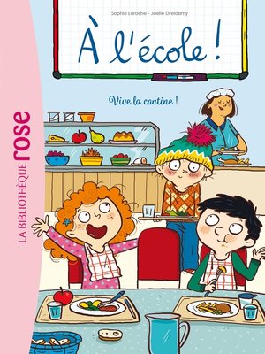 cover image of A l'école ! 02--Vive la cantine !